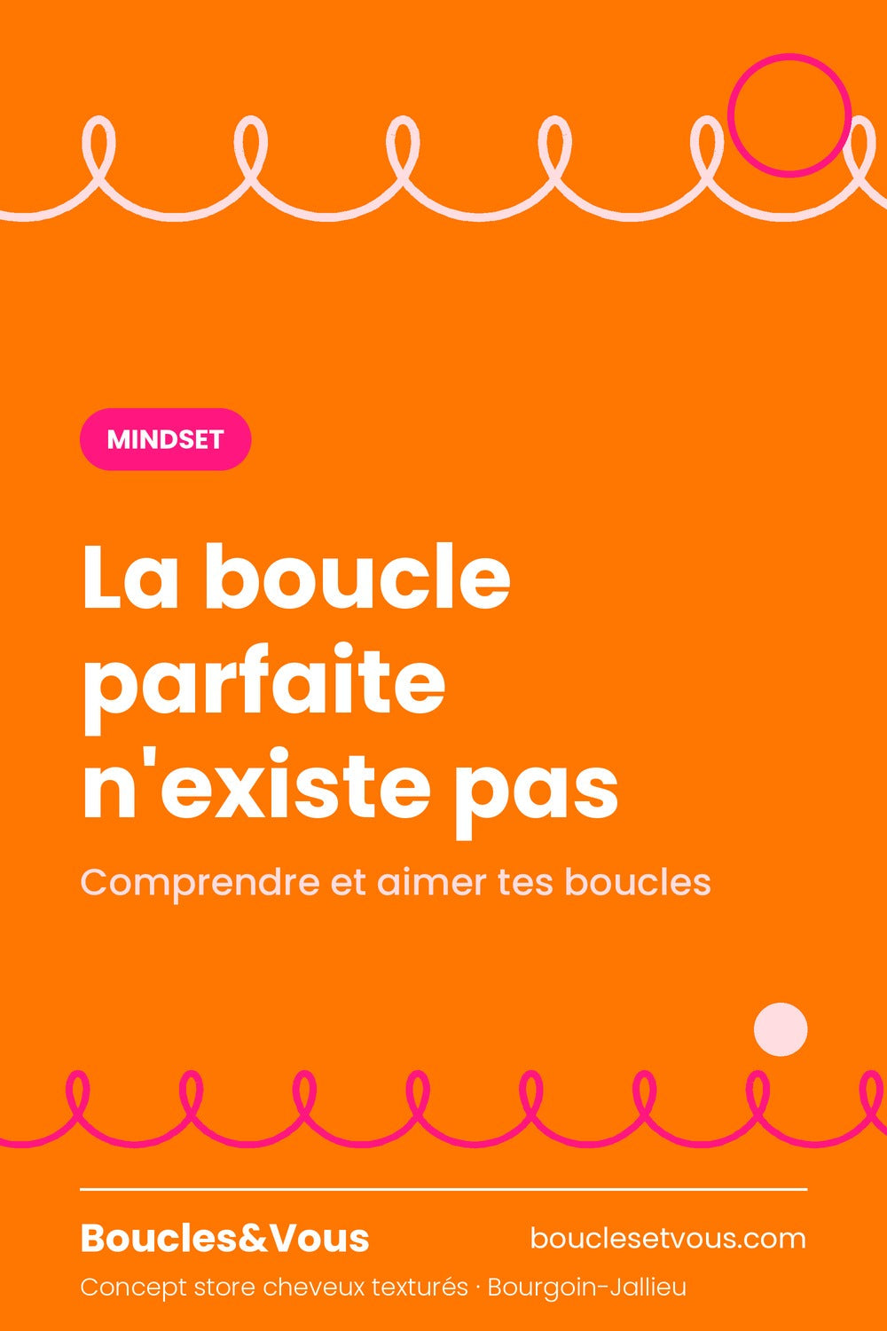 Comment mieux comprendre et aimer tes boucles (spoiler : la boucle parfaite n'existe pas)